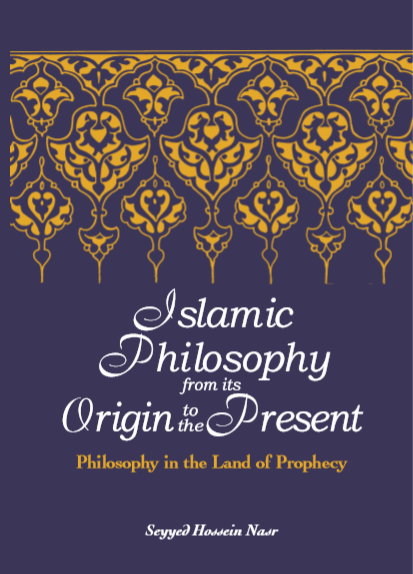 Islamic Philosophy From Its Origin To The Present Seyyed Hossein Nasr ...