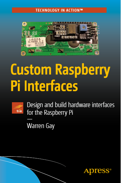 Custom Raspberry Pi Interfaces by Warren Gay pdf free download - BooksFree