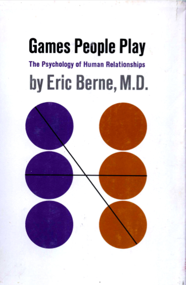 Games people play by Eric berne pdf free download - BooksFree