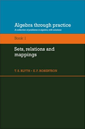 Algebra Through Practice Book 1 Sets Relations and Mappings pdf - BooksFree