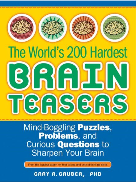 The Worlds 200 Hardest Brain Teasers by Gary A Gruber pdf free download ...