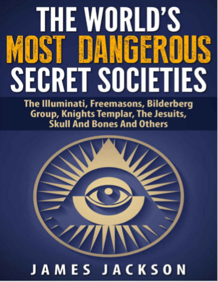 The Worlds Most Dangerous Secret Societies by James Jackson pdf - BooksFree