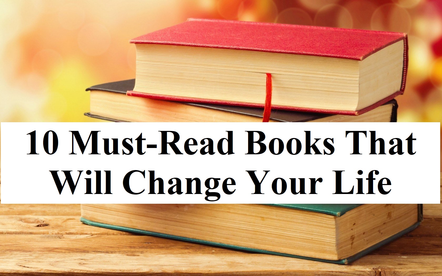 10 Must-Read Books That Will Change Your Life - BooksFree