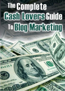 The Complete Cash Lovers Guide To Blog Marketing pdf free download