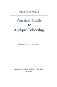Practical Guide To Antique Collecting by Geoffrey Wills pdf free download